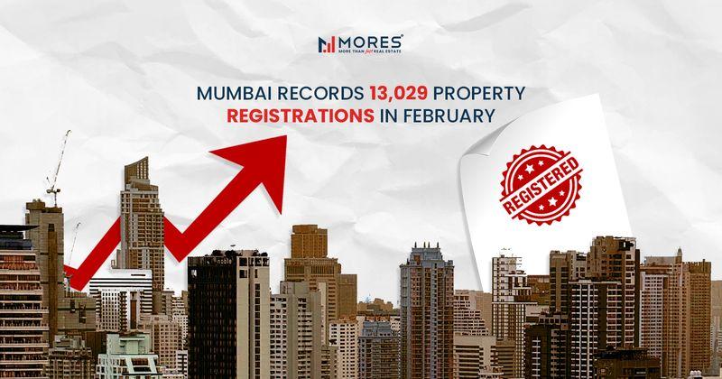 Premium Housing Demand Rises as Mumbai Records 13,029 Property Registrations in February