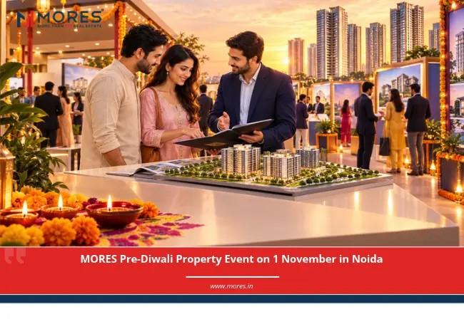 MORES Pre-Diwali Property Event on 1 November: Your Last Chance to Book with Best Offers before Diwali 2026