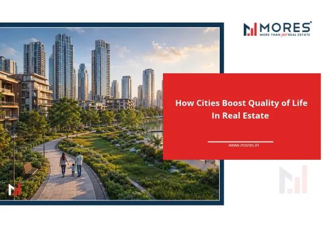 How Cities Boost Quality of Life In Real Estate