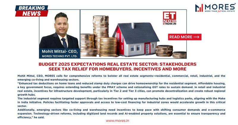 Mores CEO, Mohit Mittal, Calls for Comprehensive Real Estate Reforms in Budget 2025