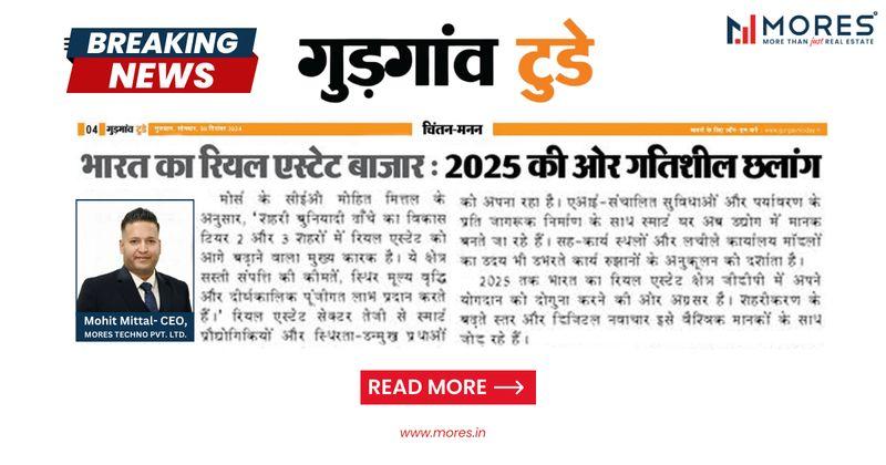 Mores CEO, Mohit Mittal, Predicts Real Estate Market Soaring in 2025
