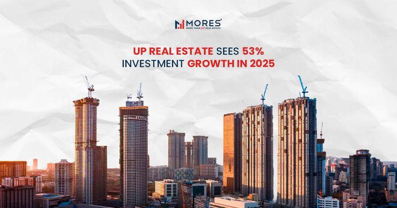 UP Emerges as a Pan-India Real Estate Hotspot with 53% Growth in Investments