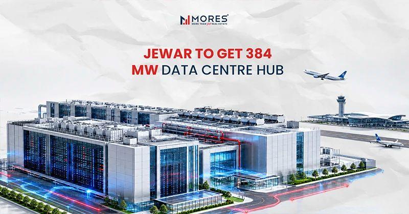 Jewar to Get 384 MW Data Centre Hub with ₹26,910 Crore Investment