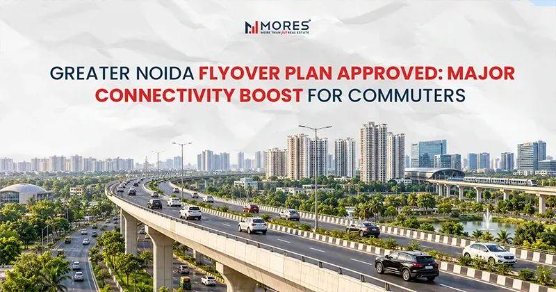 Greater Noida Flyover Plan Approved: Major Connectivity Boost for Commuters