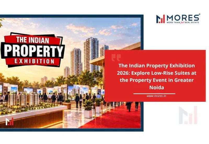 The Indian Property Exhibition 2026: Explore Low-Rise Suites at the Property Event in Greater Noida