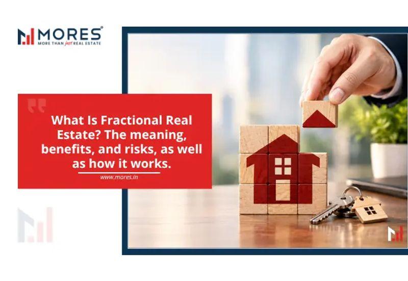 What Is Fractional Real Estate? The Meaning, Benefits, and Risks