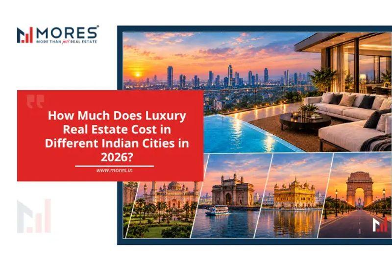 How Much Does Luxury Real Estate Cost in Different Indian Cities in 2026?