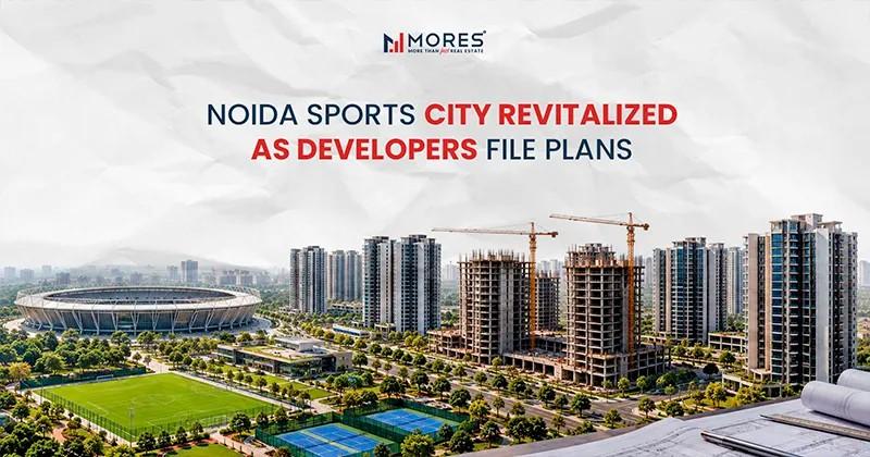 Noida Sports City Revitalized as Developers File Plans